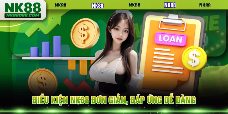 Điều kiện NK88 đơn giản, đáp ứng dễ dàng