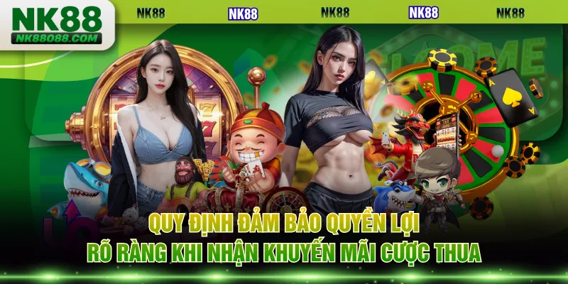 Quy định đảm bảo quyền lợi rõ ràng khi nhận khuyến mãi cược thua